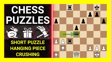 Chess Puzzles to Practice. Themes: Short puzzle, Hanging piece, Crushing. Learn Chess