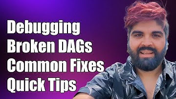 How to Debug Broken DAGs: Common Issues and Solutions Explained