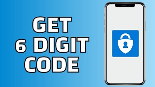 How to Get 6 Digit Code From Microsoft Authenticator App