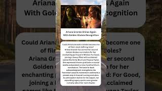 Ariana Grande Shines Again With Golden Globes Recognition #hollywood #celebrity