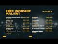 Free Worship Malawi Playlist 01