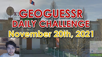 Mongolia Is Too Big! - Geoguessr Daily Challenge (November 20th, 2021)