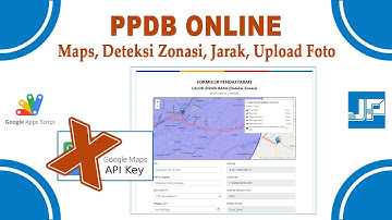 (PPDB ONLINE) Formulir Pendaftaran Siswa Baru Online (Maps, Deteksi Zonasi, Jarak, Upload Foto)
