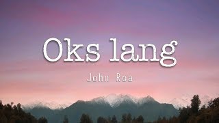 Video thumbnail of "Oks Lang Ako - John Roa ft. Antonio bathan (Spoken Poetry) On WishBus (Lyrics)"