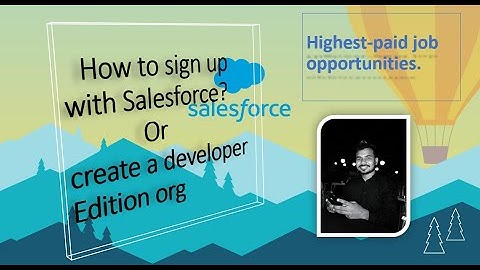02 How to Create a Free Developer Edition Org Or How to Sign up with Salesforce org?