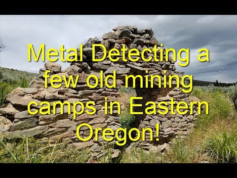 Metal Detecting a few old mining camps in Eastern Oregon