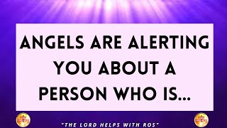 Be Aware! -  "Your Angels Are Alerting You About A Person Who is...." | The Lord Helps with Ros(271)