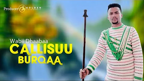 Wabii Dhaabaa - Callisuu Burqaa - Ethiopian Oromo Music 2020 [Official Video]