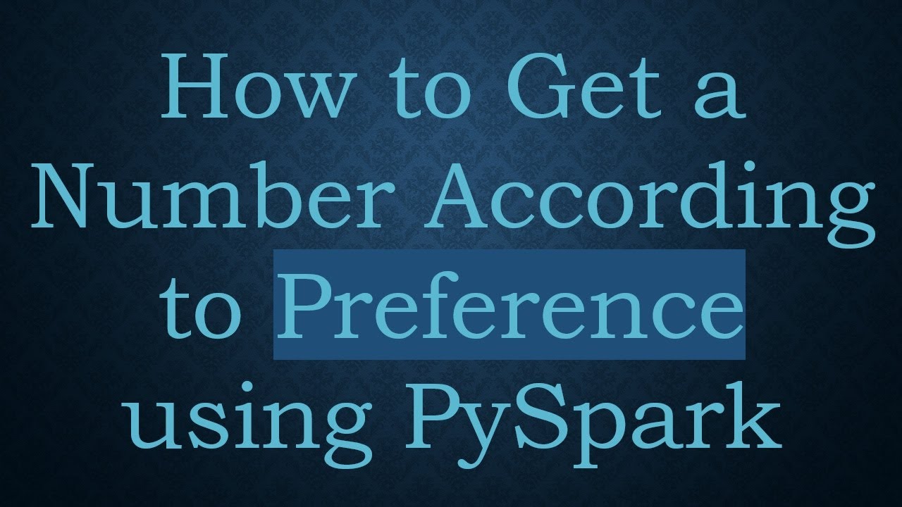 How to Get a Number According to Preference using PySpark