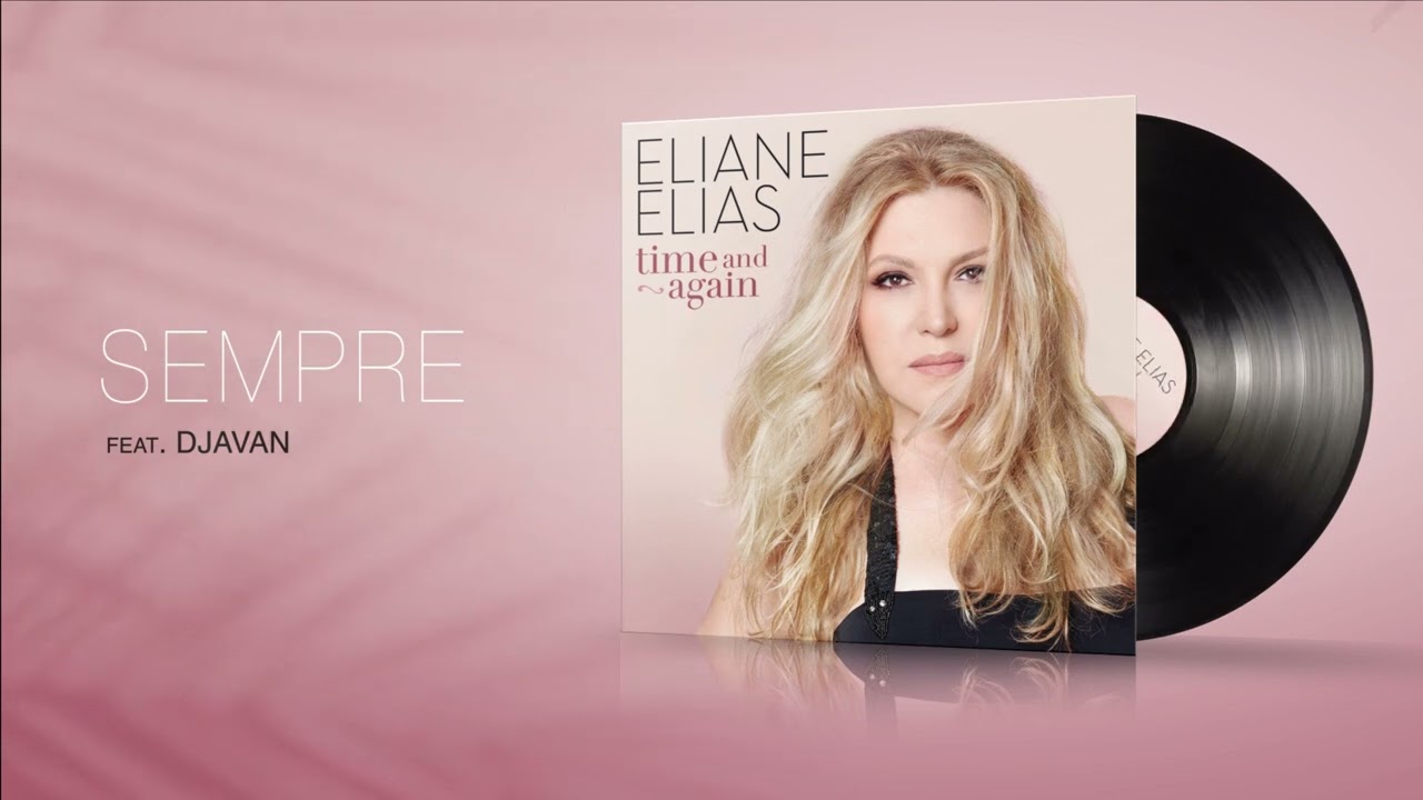 在 YouTube 上观看 Eliane Elias - Sempre feat. Djavan (Visualizer) 在 YouTube 上观看 Eliane Elias - Sempre feat. Djavan (Visualizer)