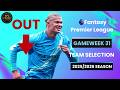 FPL GW31 Team Selection | Arsenal &amp; Man City Blank | Haaland OUT?