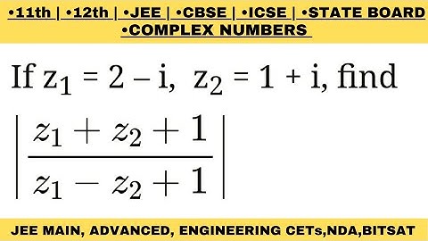 z1=2-i , z2=1+i find z1+z2+1/z1-z2+i  | modulus of complex numbers