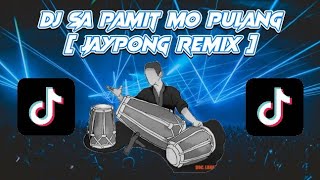 DJ SA PAMIT MO PULANG 🔊 🎶 [JAYPONG REMIX ] TIKTOK VIRAL | DJ  KEJU BOOTLEG | DJ TERBARU 2020