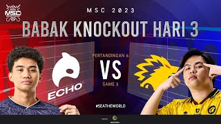 [ID] MSC Knockout Stage Day 3 | ECHO VS ONIC | Game 3