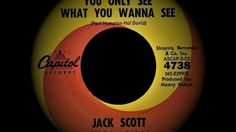 Jack Scott - You Only See What You Wanna See