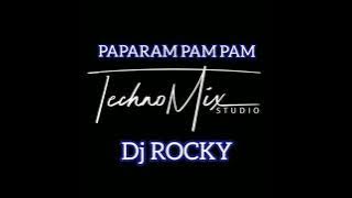PAPARAM PAM PAM (PASLOW) DJ ROCKY