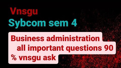 sybcom sem 4 business administration vnsgu all important questions 90 % vnsgu ask old papers