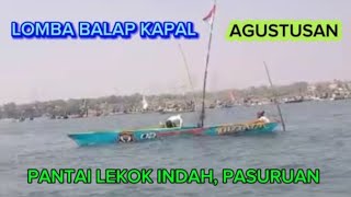 LOMBA BALAP KAPAL AGUSTUSAN, PANTAI LEKOK INDAH, PASURUAN