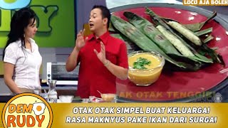 OTAK OTAK SIMPEL BUAT KELUARGA! RASA MAKNYUS PAKE IKAN DARI SURGA! - DEMO RUDY