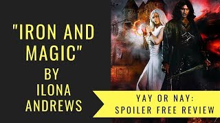Famous IRON AND MAGIC by Ilona Andrews NO SPOILERS | Kate Daniels Book Reviews Profile