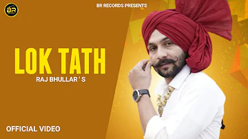 Lok Tath | Raj Bhullar | BR Records | New Punjabi Song 2023