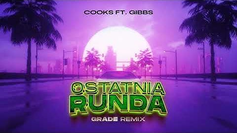 Cooks ft. Gibbs - Ostatnia runda (GRADE REMIX)