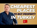 Where to buy Cheap Property in Turkey?4 Best Places to Buy Houses in Turkey