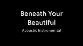Video thumbnail of "Beneath Your Beautiful (Acoustic)  - Labrinth feat. Emeli Sande"