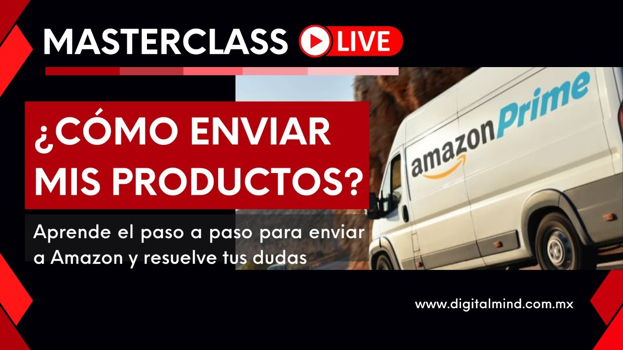 Masterclass LIVE ¿Cómo enviar tus productos a Amazon FBA? - YouTube