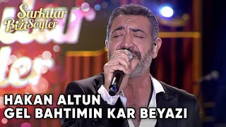 Gel Bahtımın Kar Beyazı - Hakan Altun | Şarkılar Bizi Söyler | Performans