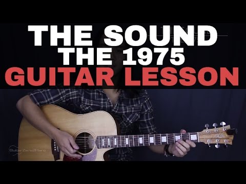 The Sound The 1975 Guitar Tutorial Lesson Acoustic