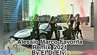 Alessio Marco- Favorita Version 2021 by❌ El Dj Elvis Remix❌ Resimi