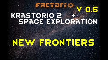 New Frontiers! - KRASTORIO 2 + SPACE EXPLORATION Factorio