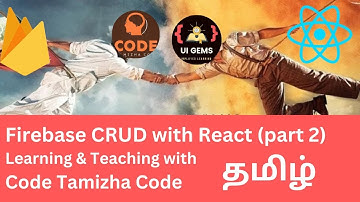 CRUD operations with React JS using Firebase | ft @codetamizhacode  | FireStore | in Tamil