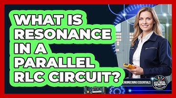 What Is Resonance in a Parallel RLC Circuit?