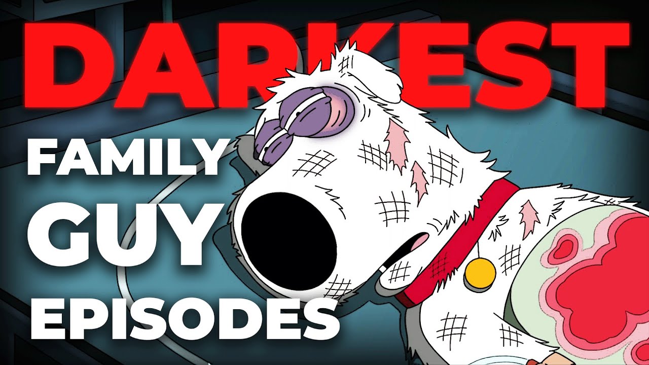 The DARKEST Family Guy Episodes...