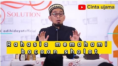 Rahasia memahami bacaan sholat - Ustadz adi hidayat