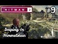 Hitman 2 - Episode 9 - Sniping In Himmelstein