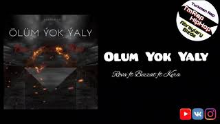 Rova ft Bezzat ft Kera-Olum Yok Yaly (TmRap-HipHop)