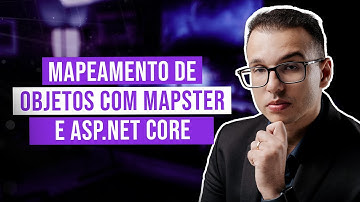 Mapeamento de Objetos com Mapster e ASP.NET Core (Melhor Que AutoMapper!)