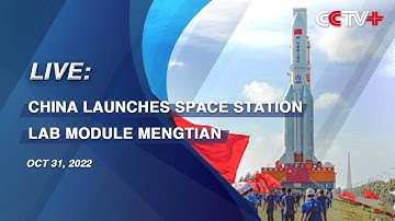 LIVE: China Launches Space Station Lab Module Mengtian