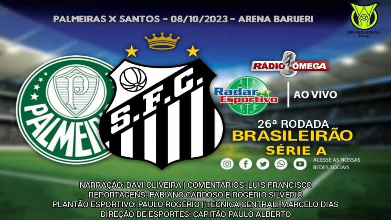 PALMEIRAS X SANTOS TRANSMISSÃO AO VIVO DIRETO DE BARUERI - CAMPEONATO  BRASILEIRO 2023 