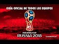 GUÍA OFICIAL de TODOS LOS EQUIPOS del MUNDIAL RÛSlÂ 2018