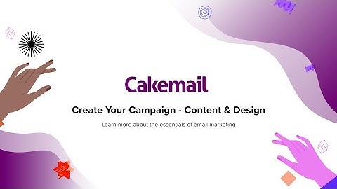 Create Your Campaign: Email Content & Design best tips