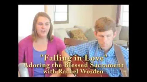"Falling in Love," Adoring the Blessed Sacrament w...