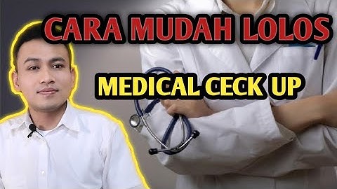 Tips Lolos Medical check up (mcu) | Medical untuk kerja dan keluar negri