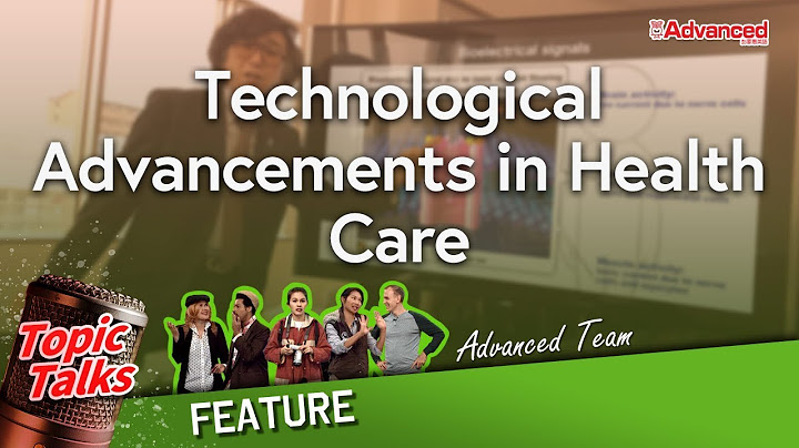 醫療照護的科技進展 | Technological Advancements in Health Care (Feature) - 天天要聞