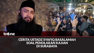 [UNCUT] Klarifikasi Ustadz Syafiq Basalamah soal Pengajian di Surabaya Dibubarkan | Fakta tvOne