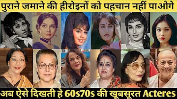 पुराने जमाने की हीरोइन।Old Actress Then and Now Bollywood Old Actress Birth And Real Age #60s #70s