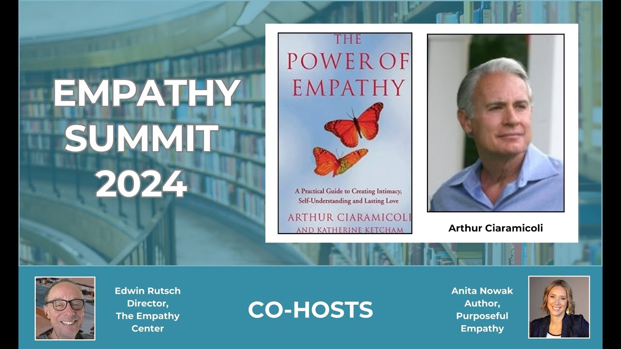 Empathy Summit 2024 - The Power of Empathy by Arthur Ciaramicoli - YouTube
